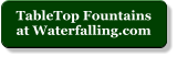 TableTop Fountains at Waterfalling.com