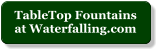 TableTop Fountains at Waterfalling.com